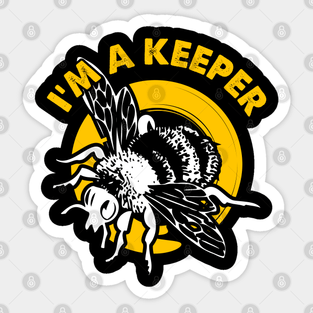 I'm A Beekeeper -Beekeeping Sticker by TShirtWaffle1